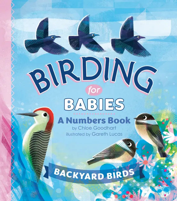 Birding for Babies: Backyard Birds: A Numbers Book - Board Book