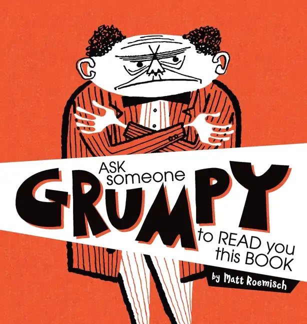 Ask Someone Grumpy to Read You This Book - Hardcover