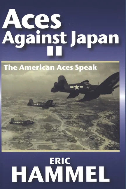 Aces Against Japan II: The American Aces Speak Volume III - Paperback
