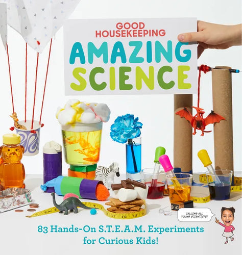 Good Housekeeping Amazing Science: 83 Hands-On S.T.E.A.M Experiments for Curious Kids! - Hardcover