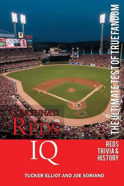 Cincinnati Reds IQ: The Ultimate Test of True Fandom (History & Trivia) - Paperback