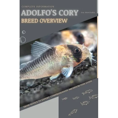 Adolfo's Cory: From Novice to Expert. Comprehensive Aquarium Fish Guide - Paperback