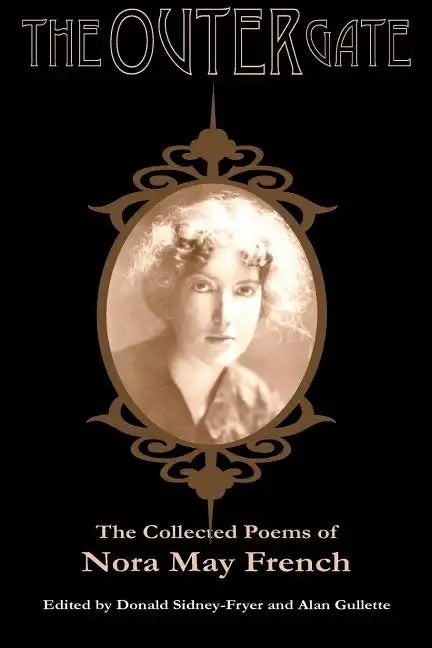 The Outer Gate: The Collected Poems of Nora May French - Paperback