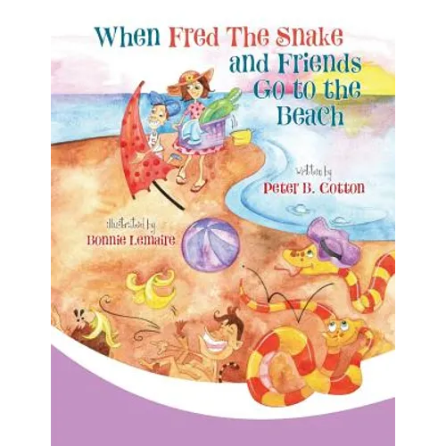 When Fred the Snake and Friends Go to the Beach - Paperback