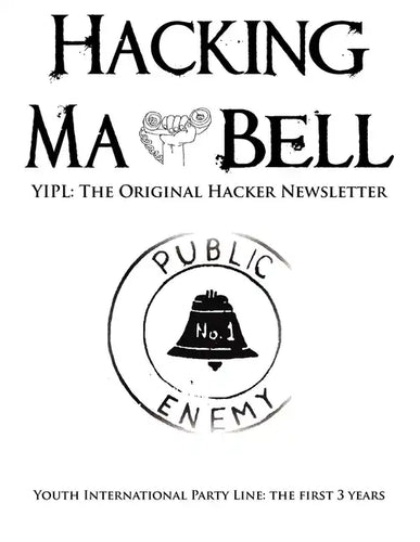Hacking Ma Bell: The First Hacker Newsletter - Youth International Party Line, The First Three Years - Paperback