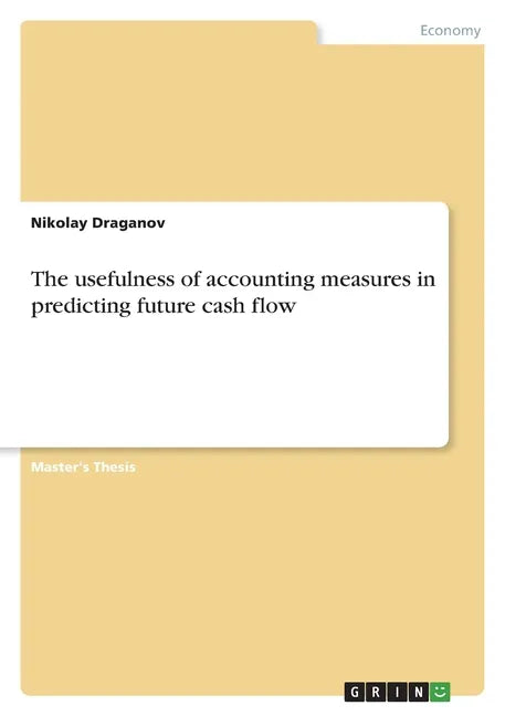 The usefulness of accounting measures in predicting future cash flow - Paperback