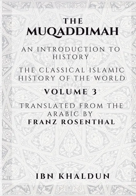 The Muqaddimah: An Introduction to History - Volume 3 - Paperback