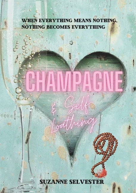 Champagne and Self-Loathing - Paperback