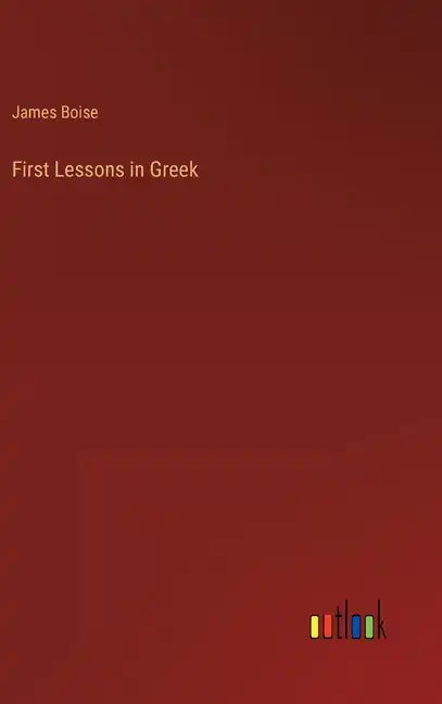 First Lessons in Greek - Hardcover
