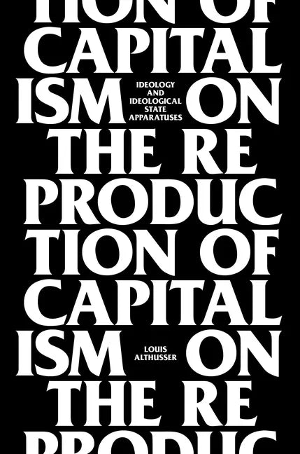 On the Reproduction of Capitalism: Ideology and Ideological State Apparatuses - Paperback