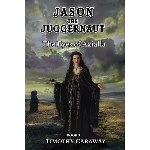 The Eyes of Axialla: Jason the Juggernaut Series - Paperback