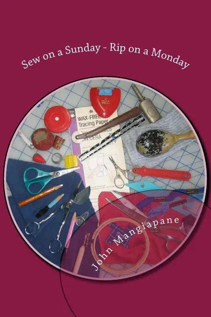 Sew on a Sunday - Rip on a Monday: A Collection of Sewing and Quilting Superstitions - Paperback