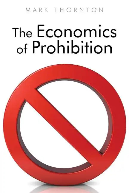 The Economics of Prohibition - Paperback