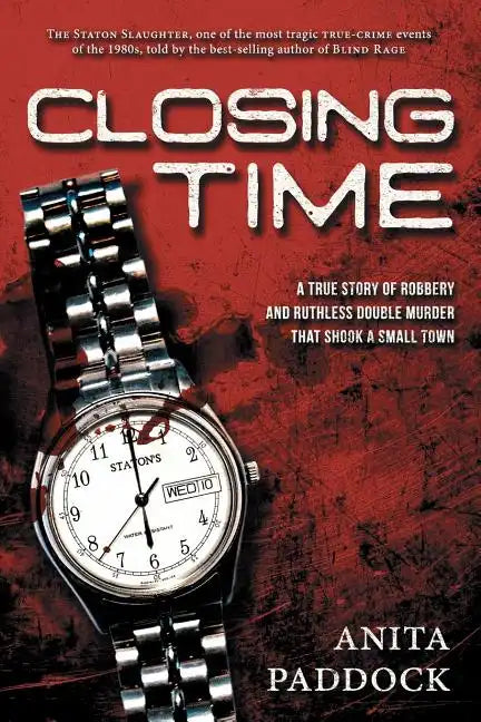 Closing Time: A True Story of Robbery and Double Murder - Paperback