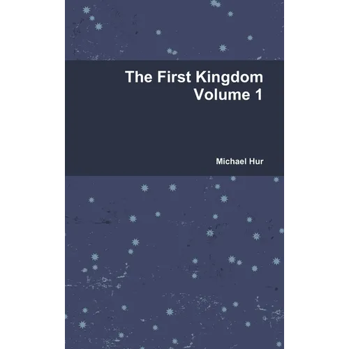 The First Kingdom Volume 1 - Hardcover