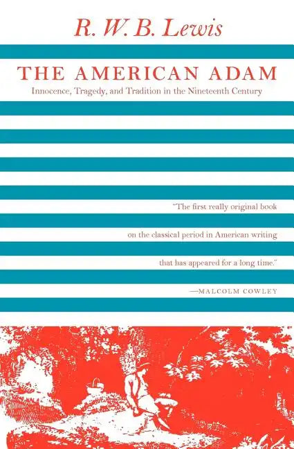 The American Adam: Innocence, Tragedy, and Tradition in the Nineteenth Century - Paperback