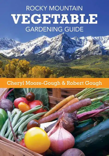 Rocky Mountain Vegetable Gardening Guide - Paperback