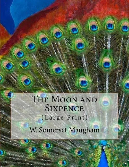 The Moon and Sixpence: (Large Print) - Paperback