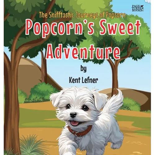 Popcorn's Sweet Adventure - Hardcover