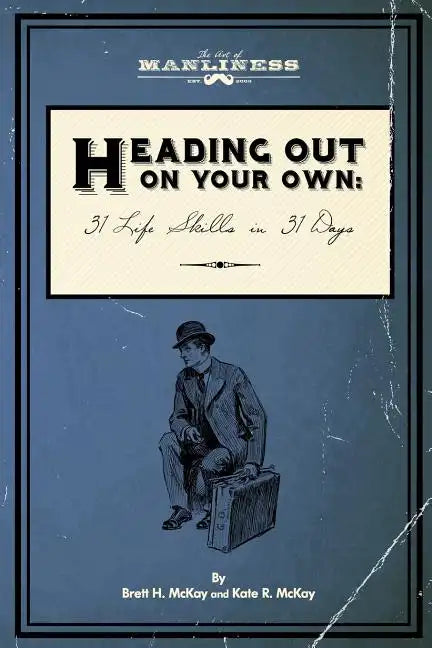 Heading Out On Your Own: 31 Basic Life Skills in 31 Days - Paperback