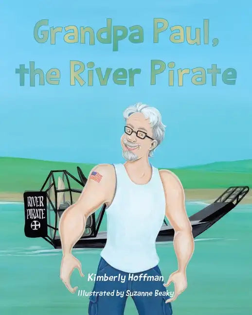 Grandpa Paul, the River Pirate - Paperback
