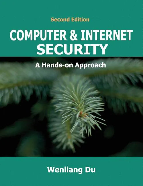 Computer & Internet Security: A Hands-on Approach - Hardcover