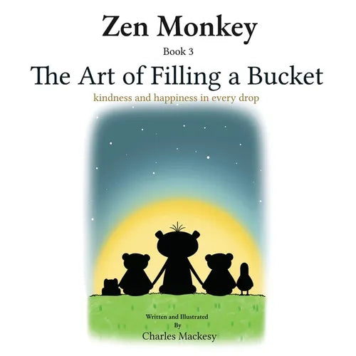 Zen Monkey: The Art of Filling a Bucket. Kindness and happiness in Every Drop - Paperback