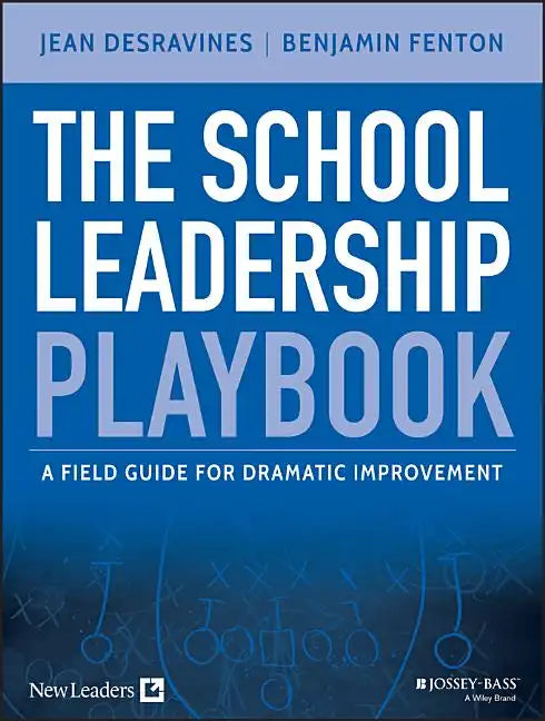 The School Leadership Playbook: A Field Guide for Dramatic Improvement - Paperback