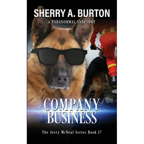 Company Business: Join Jerry McNeal And His Ghostly K-9 Partner As They Put Their 
