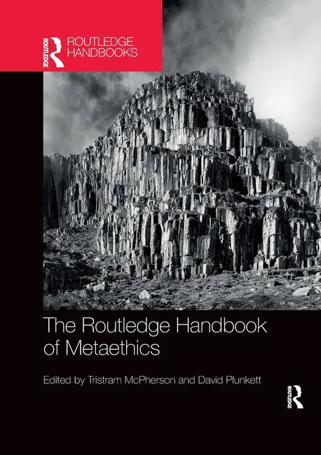 The Routledge Handbook of Metaethics - Paperback