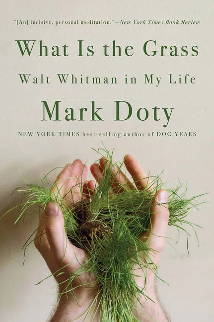 What Is the Grass: Walt Whitman in My Life - Paperback