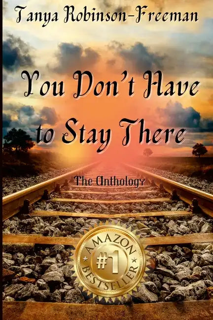 Tanya Robinson-Freeman - You Don't Have to Stay There - Paperback
