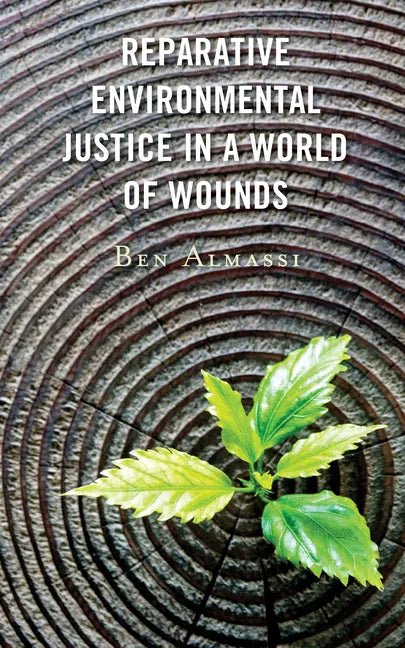 Reparative Environmental Justice in a World of Wounds - Hardcover