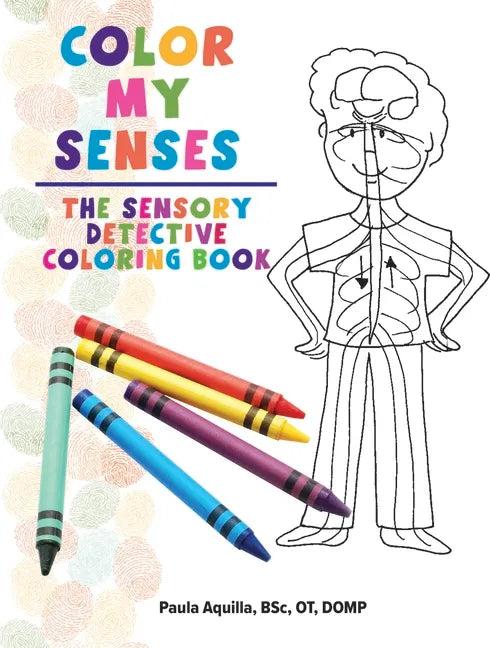 Color My Senses: The Sensory Detective Coloring Book - Paperback