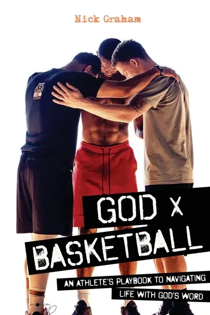 God x Basketball: An Athlete's Playbook to Navigating Life with God's Word - Paperback