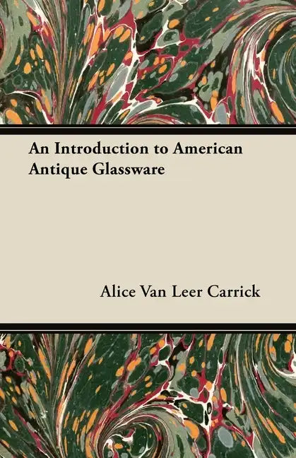 An Introduction to American Antique Glassware - Paperback