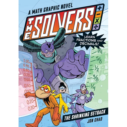 The Solvers Book #2: The Shrinking Setback: A Math Graphic Novel: Learn Fractions and Decimals! - Paperback