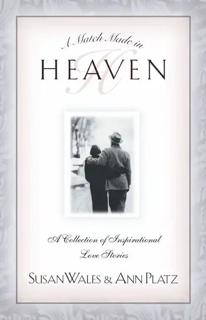 A Match Made in Heaven: A Collection of Inspirational Love Stories - Paperback