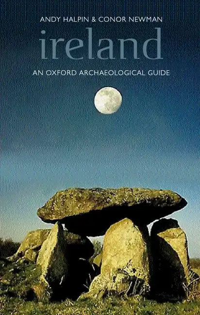 Ireland: An Oxford Archaeological Guide - Paperback