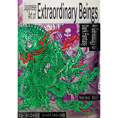 Japanese Art of Extraordinary Beings: A Genealogy of Dark Fantasy (in Ukiyo-E and More) - Paperback