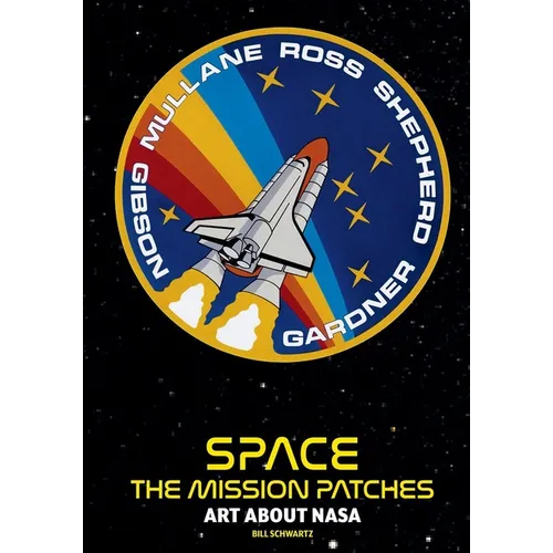 Space Mission Patches: A Collection Used by NASA - Hardcover