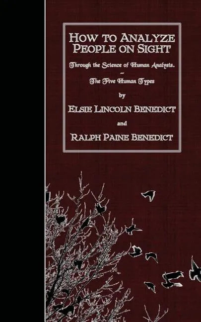 How to Analyze People on Sight: Through the Science of Human Analysis. The Five Human Types. - Paperback