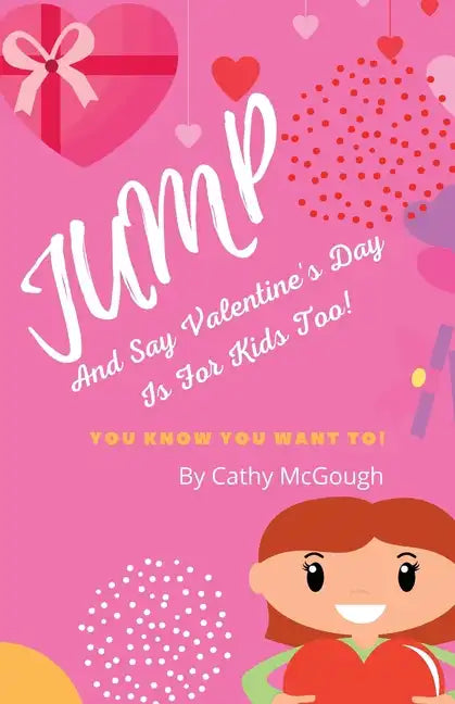 Jump and Say Valentine's Day Is for Kids Too! - Paperback