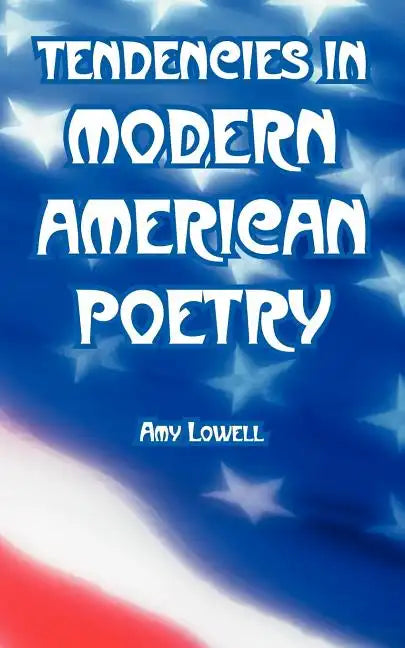Tendencies in Modern American Poetry - Paperback