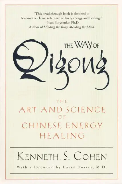 The Way of Qigong: The Art and Science of Chinese Energy Healing - Paperback