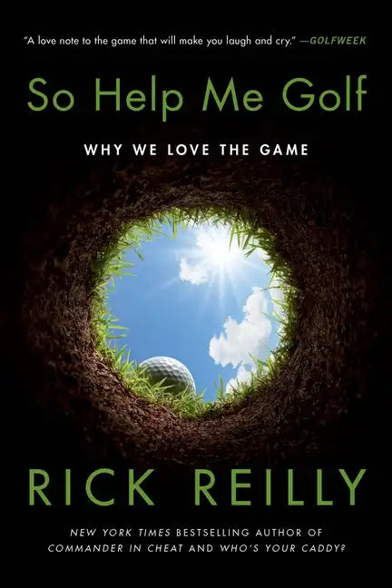 So Help Me Golf: Why We Love the Game - Paperback