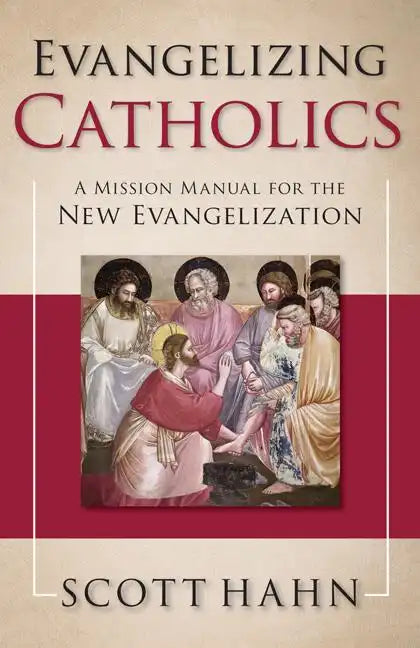 Evangelizing Catholics: A Mission Manual for the New Evangelization - Hardcover