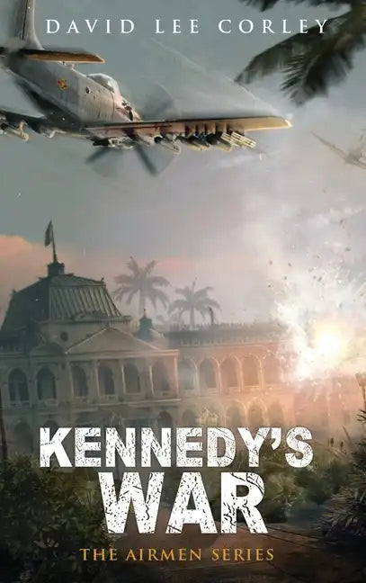 Kennedy's War - Hardcover