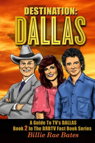 Destination: Dallas: A guide to TV's Dallas - Paperback