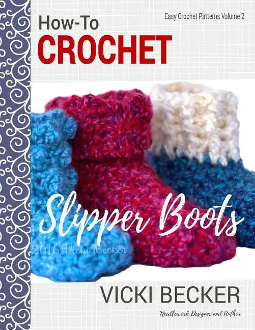 How-To Crochet Slipper Boots - Paperback
